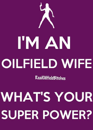 Oilfield wife one day .....