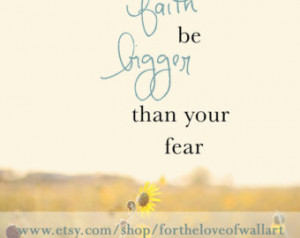 ... - mounted print wall art - Let Your Faith Be Bigger than Your Fear