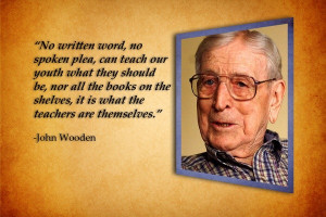 John wooden, quotes, sayings, on teacher, great quote