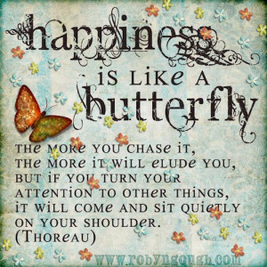 Happiness Is Like a Butterfly