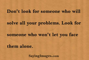 ... Face Problems Alone: Quote About Look Someone Wont Let Face Problems