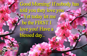 ... quote picture and morning sms to say i love you if nobody has told you
