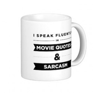 Speak Fluently in Movie Quotes and Sarcasm Mug