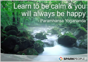 Motivational Quote - Learn to be calm and you will always be happy