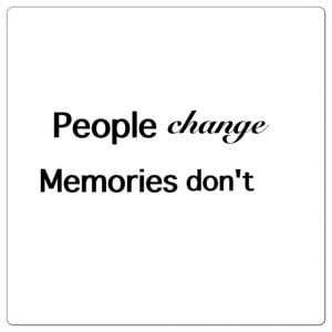 change, false, friends, life, live, love, memories, quotes