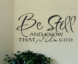 Wall-Quote-Decal-Sticker-Vinyl-Art-Be-Still-and-Know-that-I-am-God ...