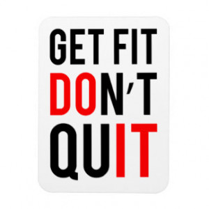 Get Fit Don't Quit Rectangle Magnet