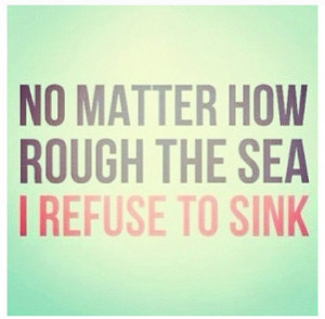 Refuse To Sink Quotes. QuotesGram