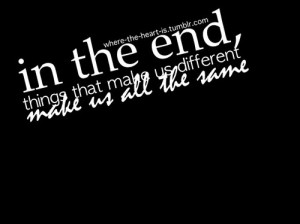 differences, inspiration, life, love, quote, same