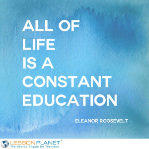 All of life is a constant education.