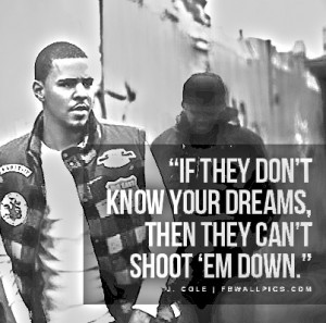 Cole Cant Shoot Your Dreams Down Quote Picture