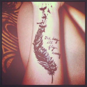 Cute feather tattoo :) quote one day ill fly away