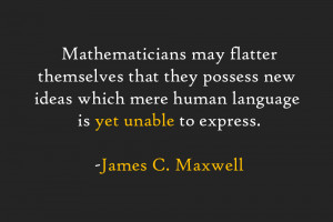 Mathematicians may flatter themselves that they possess new ideas ...