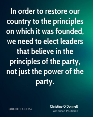 In order to restore our country to the principles on which it was ...