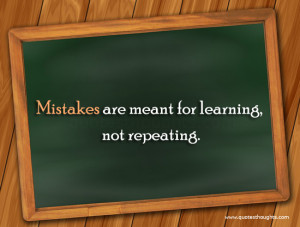 Quotes About Learning From Your Mistakes Mistakes quotes mistakes are