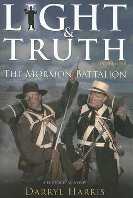 Start by marking “Mormon Battalion (Light & Truth, #4)” as Want to ...