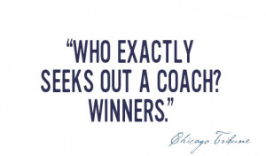 Who Exactly Seeks Out a Coach? Winners who want even more out of life ...