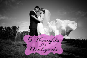 5thoughtsfornewlyweds-630x420.jpg