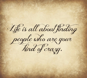 crazy, friends, life, people, quote, quotes