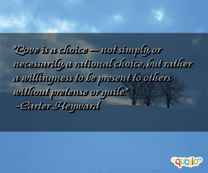 Love is a choice -- not simply, or necessarily, a rational choice, but ...