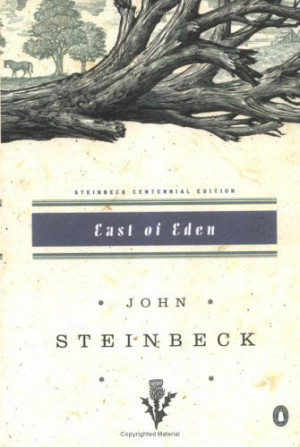 ... in his journal john steinbeck called east of eden the first book and