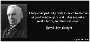 ... Dukes are just as great a terror, and they last longer. - David Lloyd