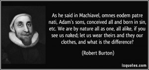 ... see us naked; let us wear theirs and they our clothes, and what is the