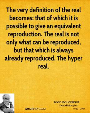 The very definition of the real becomes: that of which it is possible ...