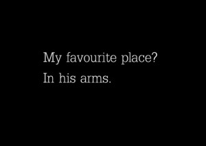 My favourite place in his arms love quote