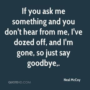 Neal McCoy - If you ask me something and you don't hear from me, I've ...