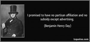 ... affiliation and no subsidy except advertising. - Benjamin Henry Day