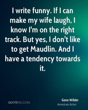 funny. If I can make my wife laugh, I know I'm on the right track ...