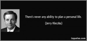 More Jerry Kleczka Quotes