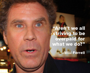 Quote of the Week: Will Ferrell