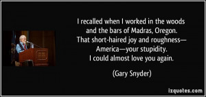 More Gary Snyder Quotes