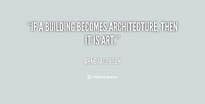 If a building becomes architecture, then it is art.