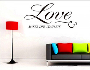 Love-make-life-complete-Wall-quotes-decals-stickers-DIY-home-art-decor ...