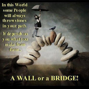 will you build a wall or a bridge?