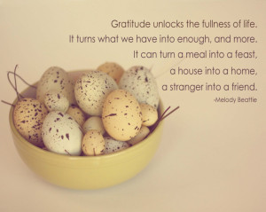 unlocks the fullness of life. It turns what we have into enough ...