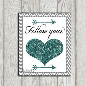 Follow your heart print Motivational quote Teal glitter heart Arrow ...