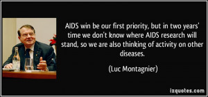 , but in two years' time we don't know where AIDS research will stand ...