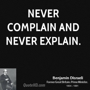 benjamin-disraeli-statesman-never-complain-and-never.jpg