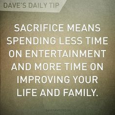 ... to spend time with your family, but at any rate I like the quote. More