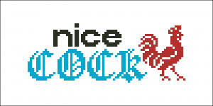 Home Products Cross Stitch Patterns Various Quotes Nice cock quote