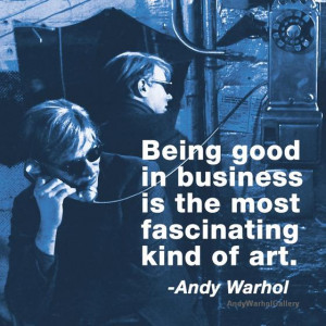 Andy Warhol Quotes Good in Business in Color