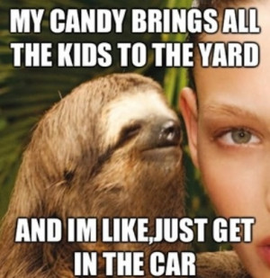 Creepy Sloth Meme Wut Hahaha