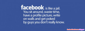 facebook is like a jail funny quote facebook timeline cover
