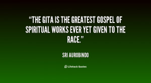 The Gita is the greatest gospel of spiritual works ever yet given to ...