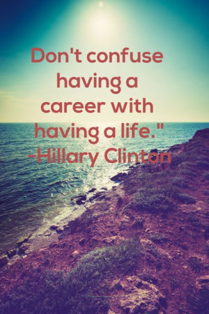 Inspirational Quote: Career Balance – Hillary Clinton