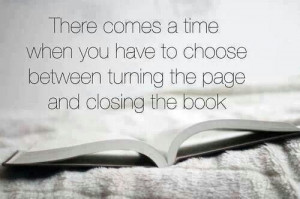 Turn the page or close the book?